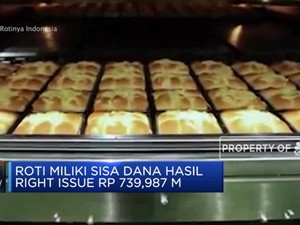 ROTI Miliki Sisa Dana Hasil Right Issue Rp 739,987 M