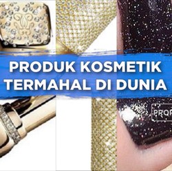 Produk Kosmetik Termahal di Dunia