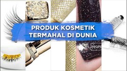 Produk Kosmetik Termahal di Dunia