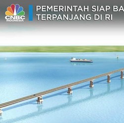 Mengintip Rencana Pembangunan Calon Jembatan Terpanjang di RI