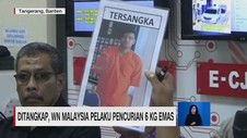 VIDEO: Ditangkap, Perampok 6 Kg Emas WN Malaysia