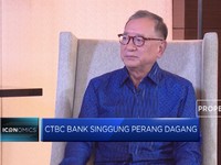 Chairman CTBC Bank Buka Suara Soal Perang Dagang