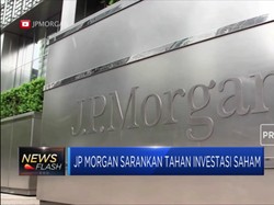 JP Morgan Sarankan Tahan Investasi Saham
