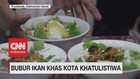 VIDEO: Bubur Ikan Khas Kota Khatulistiwa