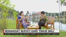 VIDEO: Semangat Bupati Dari Timur Bali (1-5)