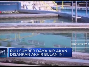 RUU Sumber Daya Air Akan Disahkan Akhir Bulan Ini