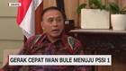 VIDEO: Gerak Cepat Iwan Bule Menuju PSSI 1