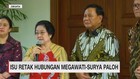 VIDEO: Isu Retak Hubungan Megawati Surya Paloh