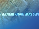 Investasi Emas? Cek Pergerakan Harganya Sepekan Ini