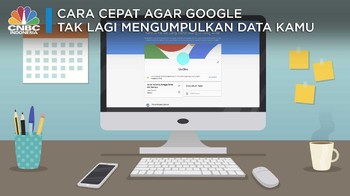 Ini Tips Agar 'Mbah' Google Setop Kumpulkan Data Kamu