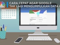 Ini Tips Agar 'Mbah' Google Setop Kumpulkan Data Kamu