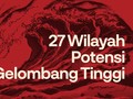 INFOGRAFIS: 27 Wilayah Potensi Gelombang Tinggi 4 Meter