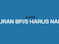 Alasan Iuran BPJS Kesehatan Harus Naik