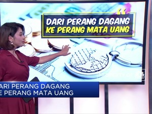 Dari Perang Dagang Ke Perang Mata Uang