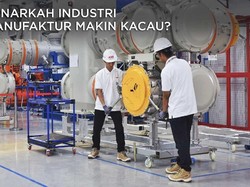 Benarkah Industri Manufaktur Makin Kacau?