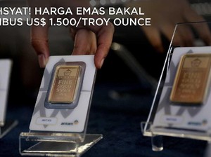 Dahsyat! Harga Emas Bakal Tembus US$ 1.500/troy ounce