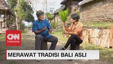 VIDEO: Merawat Tradisi Bali Asli (5-5)