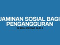 Jaminan Sosial Bagi Pengangguran di Era Jokowi Jilid II