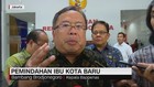VIDEO: Kepala Bappenas Soal Pemindahan Ibu Kota Baru