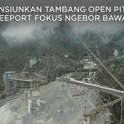 Grasberg akan Pensiun, Freeport Fokus Ngebor Bawah Tanah