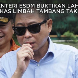 Menteri ESDM Buktikan Lahan Bekas Limbah Tambang Tak Beracun