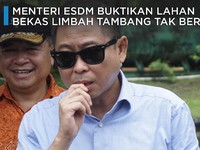 Menteri ESDM Buktikan Lahan Bekas Limbah Tambang Tak Beracun