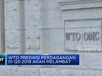 WTO Prediksi Perdagangan di Q3-2019 akan Melambat