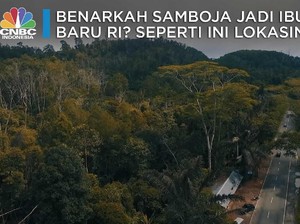 Benarkah Samboja Jadi Ibu Kota Baru RI? Ini Lokasinya