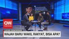 VIDEO: Wajah Baru Wakil Rakyat, Bisa Apa? (2 - 5)