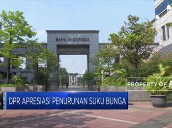 Suku Bunga BI Turun Lagi, DPR Acungkan Jempol