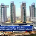 Ibu Kota Baru Diumumkan, Agung Podomoro Langsung Jualan