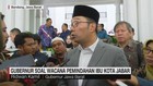 VIDEO: Ridwan Kamil Soal Wacana Pemindahan Ibu Kota Jabar