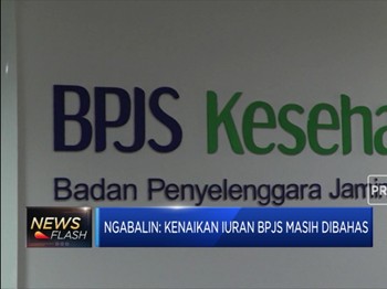 Istana: Iuran BPJS Belum Tentu Naik