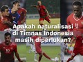 VIDEO: Naturalisasi di Mata Masyarakat Indonesia