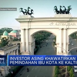 Ibu Kota Pindah, Investor Asing Khawatir