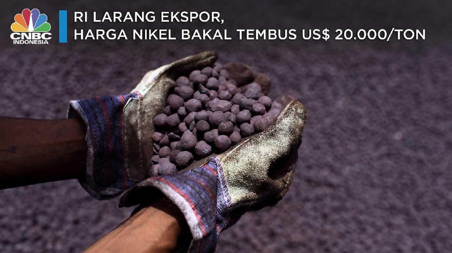 RI Larang Ekspor, Harga Nikel Bakal Tembus US$ 20.000/ton