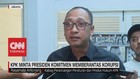 VIDEO: KPK Minta Presiden Komitmen Memberantas Korupsi
