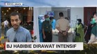 VIDEO: BJ Habibie Dirawat Intensif