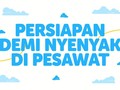 INFOGRAFIS: Persiapan Demi Nyenyak di Pesawat