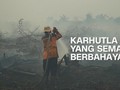 VIDEO: Kebakaran Hutan dan Lahan yang Semakin Berbahaya