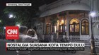 VIDEO: Nostalgia Suasana Kota Tempo Dulu