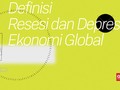 Perbedaan Resesi dan Depresi Ekonomi Global