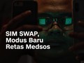 VIDEO: SIM Swap, Modus Peretasan Medsos dan Akun Bank
