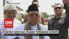 VIDEO: Ma'ruf Amin Soal Pejabat Tersangka Korupsi