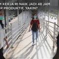 Jam kerja RI Diusulkan Jadi 48 Jam Biar Produktif, Yakin?