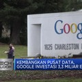 Google Lakukan Investasi untuk Pengembangan Pusat Data