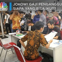 Jokowi Gaji Pengangguran Mulai 2020, Siapa yang Bisa Ikut?