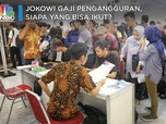 Jokowi Gaji Pengangguran Mulai 2020, Siapa yang Bisa Ikut?