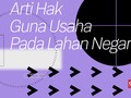 Arti Hak Guna Usaha pada Lahan Negara