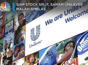 Siap Stock Split, Saham Unilever Malah Amblas!